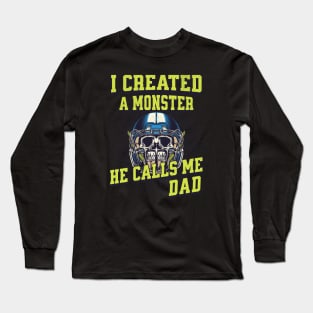 I Created a Monster he calls me Dad american Football father day 2024 Skull Long Sleeve T-Shirt